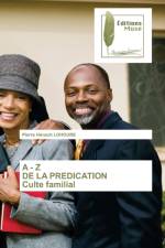 - Z DE LA PREDICATION Culte familial af Pierre Hénoch Lohoure