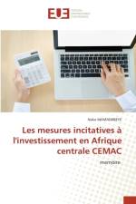 Les mesures incitatives a l'investissement en Afrique centrale CEMAC af MAMADJIBEYE Nako MAMADJIBEYE