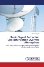 Radio Signal Refraction Characterization Over the Atmosphere af Nyete Abraham Nyete