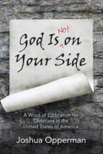 God Is Not on Your Side af Joshua Opperman