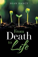 From Death to Life af Sean Dancy