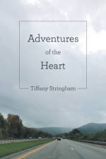 Adventures of the Heart af Tiffany Stringham