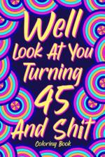 Well Look at You Turning 45 and Shit af PAPERL ONLINE STORE