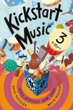 Kickstart Music 3 af Anice Paterson