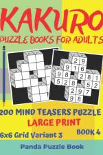 KAKURO PUZZLE BOOKS FOR ADULTS - 200 MIN
