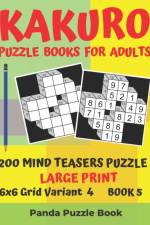 KAKURO PUZZLE BOOKS FOR ADULTS - 200 MIN af Panda Puzzle Book