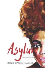 Asylum af Renee Daniel Flagler