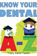 Know Your Dental A-Z af Tracy C Taylor