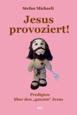 Jesus provoziert! af Stefan Michaeli