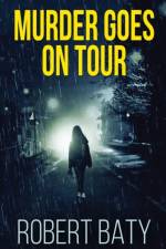 Murder Goes On Tour af Robert Baty