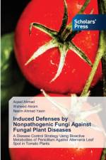 Induced Defenses by Nonpathogenic Fungi Against Fungal Plant Diseases af Aqeel Ahmad