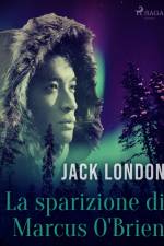 La sparizione di Marcus O'Brien af Jack London