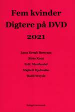 Fem kvinder Digtere på DVD 2021 af Birte Kont