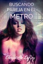 Buscando pareja en el metro - un relato corto erótico