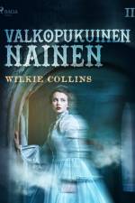 Valkopukuinen nainen 2 af Wilkie Collins