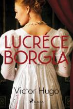 Lucrèce Borgia af Victor Hugo