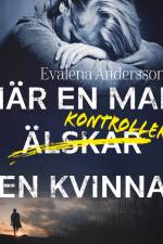 När en man kontrollerar en kvinna af Evalena Andersson