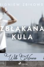 Willa Morena 17: Zbłąkana kula af Zbigniew Zbikowski