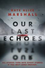 Our Last Echoes