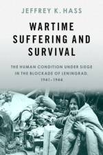 Wartime Suffering and Survival af Jeffrey K. (Associate Professor Hass