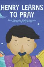 Henry Learns to Pray af Jeffrey Lancaster