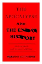 The Apocalypse and the End of History af Suzanne Schneider