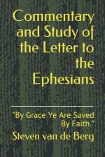 Commentary and Study of the Letter to the Ephesians af Steven Van de Berg