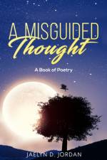 A Misguided Thought af Jaelyn D Jordan