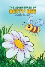 The Adventures of Betty Bee af Lisbeth Ceaser