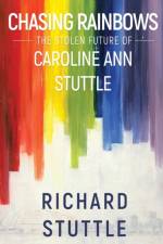 Chasing Rainbows af Richard Stuttle
