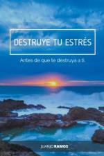 Destruye tu estres ante de que te destruya a ti af Juanjo Ramos