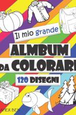 Il Mio Grande Album da Colorare af Maher Ben