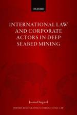 International Law and Corporate Actors in Deep Seabed Mining af Joanna (Visiting Lecturer Dingwall