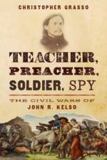 Teacher, Preacher, Soldier, Spy af Christopher (Professor of History Grasso