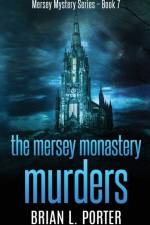 The Mersey Monastery Murders af Brian L Porter