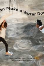 I Can Make a Water Dance af Karen Diaz Ensanian