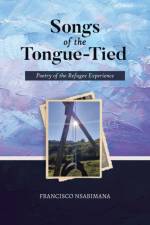 Songs of the Tongue-Tied af Francisco Nsabimana