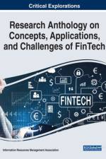 Research Anthology on Concepts, Applications, and Challenges of FinTech