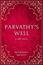Parvathy's Well & Other Stories af Poornima Manco