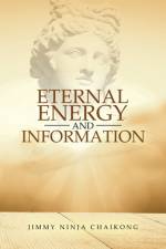 Eternal Energy and Information af Jimmy Ninja Chaikong
