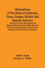 Illustrations Of The Birds Of California, Texas, Oregon, British And Russian America. af John Cassin