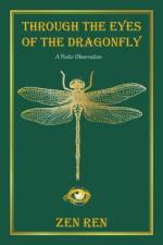 Through the Eyes of the Dragonfly af Zen Ren