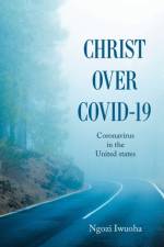 Christ over Covid-19 af Ngozi Iwuoha