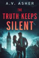 The Truth Keeps Silent af A V Asher