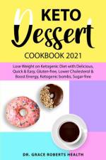 Keto Dessert Cookbook 2021 af Dr Grace Roberts Health