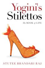 Yogini's Stilettos af Stutee Bhandari Raj