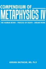 Compendium of Metaphysics Iv af MD Balthazar Ph D