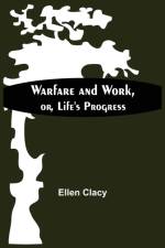 Warfare And Work, Or, Life'S Progress af Ellen Clacy