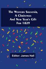 Western Souvenir, A Christmas And New Year'S Gift For 1829