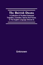 British Drama; A Collection Of The Most Esteemed Tragedies, Comedies, Operas, And Farces, In The English Language (Volume Ii)